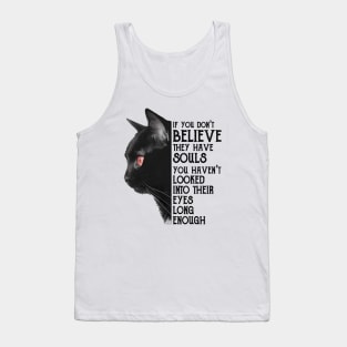 If You Don't Believe They Have Souls Black Cat Tank Top